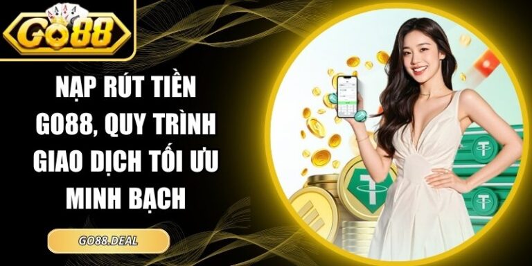 nạp rút tiền GO88
